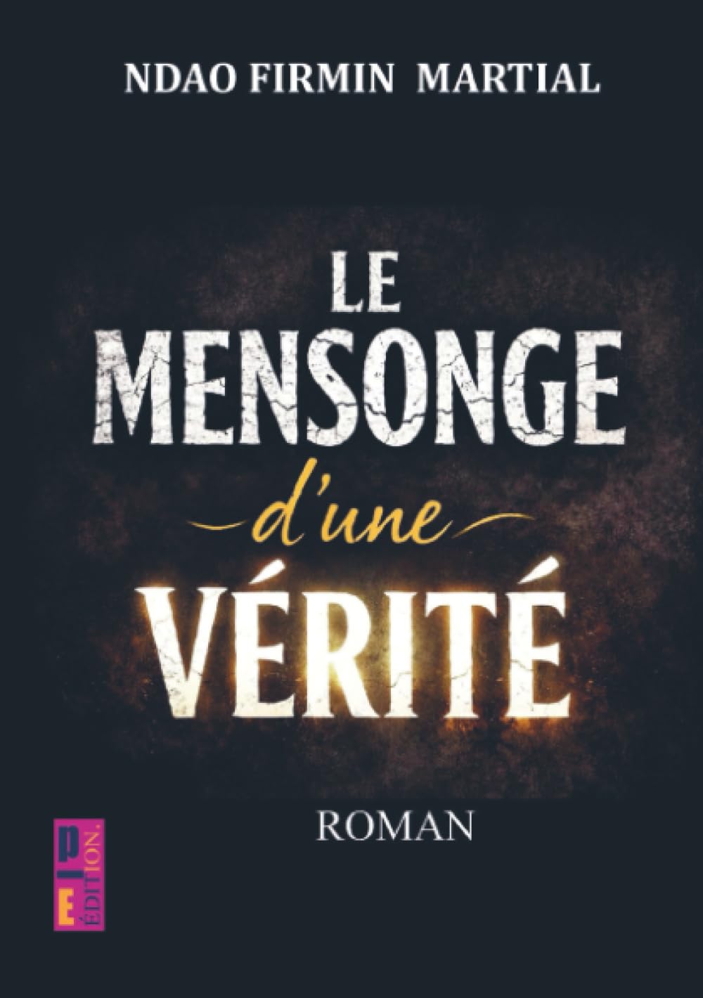 Le mensonge d-une vérité